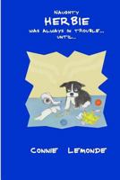 Naughty Herbie: was always in trouble...until... 1537508709 Book Cover