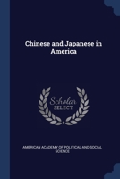 Chinese and Japanese in America - Primary Source Edition 1297958586 Book Cover