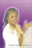 Taking the Journey Home: An Inward Quest for Outward Success 0759604452 Book Cover