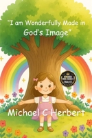 I am wonderfully made in God's Image: Discovering the gift of being uniquety you B0GLM9869Z Book Cover