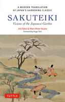 Sakuteiki: A Modern Translation of JapanÆs Gardening Classic: Visions of the Japanese Garden 4805319313 Book Cover