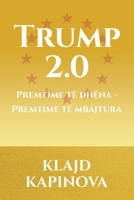 TRUMP 2.0 Premtime të dhëna - Premtime të mbajtura (Albanian Edition) B0FLNKGHWX Book Cover