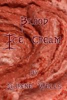 Blood Ice Cream: Book 3 in the Blood Pancakes Series 1792829418 Book Cover