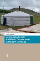 Information Society and Media Development in Modern Mongolia (North East Asian Studies) 1041181426 Book Cover
