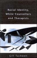 Racial Identity, White Counsellors and Therapists 0335210201 Book Cover