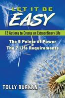 Let It Be Easy: 12 Actions to Create an Extraordinary Life 1543142028 Book Cover