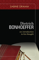 Dietrich Bonhoeffer: An Introduction to His Thought 0801046092 Book Cover