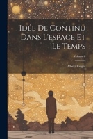 Idée de continu dans l'espace et le temps; Volume 6 1021567620 Book Cover
