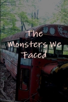 The Monsters We Faced 1329420764 Book Cover