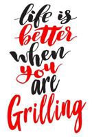 Life Is Better When You Are Grilling: 6x9 College Ruled Line Paper 150 Pages 179517787X Book Cover