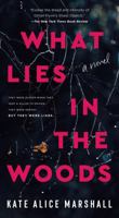 What Lies in the Woods: A Novel 1250361850 Book Cover
