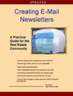 Creating E-Mail Newsletters - A Practical Guide For The Real Estate Community B00262S9JY Book Cover