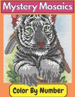 Mystery Mosaics Color By Number Coloring Book for adult: Pixel Art For Kids & Adults, Funny Coloring Pages for Relaxation & Stress Relief, Great Gift Ideas for Girls & Boys B09SW2YVZY Book Cover