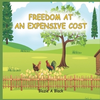 Freedom at an Expensive Cost B0BQ9R28M5 Book Cover