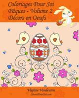 Coloriages Pour Soi - Pques - Volume 2: 25 Dcors En Oeufs de Pques  Colorier 1544999186 Book Cover