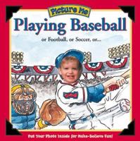 Picture Me Playing Baseball 1571515844 Book Cover