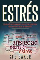Estrs: Guia de Auto Ayuda Para Controlar El Estrs Y Ansiedad 1548732532 Book Cover