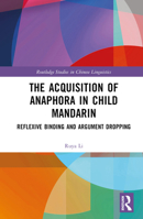The Acquisition of Anaphora in Child Mandarin 1138241202 Book Cover