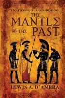 The Mantle of the Past (A Scattering of Leaves) 191945120X Book Cover