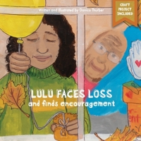 Lulu Faces Loss And Finds Encouragement 0988802007 Book Cover