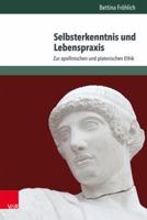 Selbsterkenntnis Und Lebenspraxis: Zur Apollinischen Und Platonischen Ethik 3525301790 Book Cover