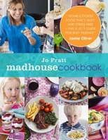 Madhouse Cookbook: Delicious Recipes for the Busy Family Kitchen 1848990839 Book Cover