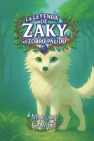 La leyenda de Zaky el zorro pálido: Cuento para niños (Zaky books. Cuentos infantiles) (Spanish Edition) B0FHGNBFND Book Cover