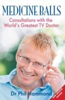 Medicine Balls: Consultations with the World's Greatest TV Doctor 1845022181 Book Cover