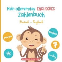 Mein allererstes englisches Zahlenbuch: Ein spaßiges Bilderbuch, um Kindern das Zählen auf Deutsch und Englisch mit Tieren zu lernen B08QKZ11FG Book Cover