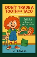 Don’t Trade A Tooth For A Taco: A Maxie Muddle Story (Rules Are Weird) B0F9SYRLRN Book Cover