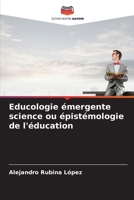 Educologie émergente science ou épistémologie de l'éducation (French Edition) 6207756177 Book Cover