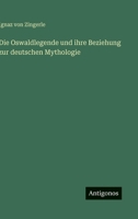 Die Oswaldlegende und ihre Beziehung zur deutschen Mythologie 3563968160 Book Cover