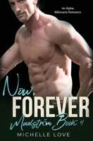 Now, Forever: An Alpha Billionaire Romance 1639702504 Book Cover
