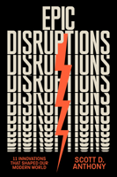 Epic Disruptions: 11 Innovations That Shaped Our Modern World 1647829712 Book Cover