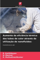 Aumento da eficiência térmica dos tubos de calor através da utilização de nanofluidos 6630182820 Book Cover