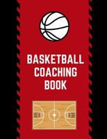 Basketball Coaching Book: Ultimate High School Coaching Notebook For Drills and Skills: This Sports Calendar Organizer is Perfect For Planning The ... Fundamentals, Team Roster Backboard Assists. 1075624908 Book Cover
