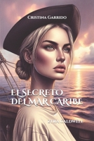 El Secreto del Mar Caribe: Zyra Caldwell (Spanish Edition) B0FK2HZ3VG Book Cover