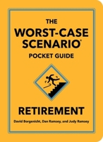 The Worst-Case Scenario Pocket Guide: Retirement 0811868370 Book Cover