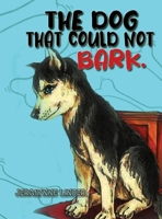 The Dog That Couldn't Bark 1088077331 Book Cover