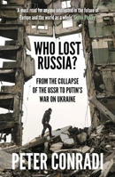 Who Lost Russia?: How the World Entered a New Cold War 1786070413 Book Cover