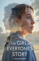 The Girl in Everyone's Story B0GTYJD9SX Book Cover