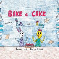 Beth and Lucy Bake a Cake 1543487084 Book Cover
