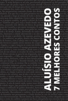 7 melhores contos - Aluísio Azevedo (Portuguese Edition) B0DR49NPBG Book Cover