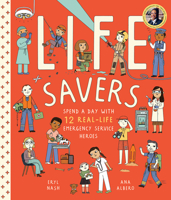 Life Savers: Spend a Day with 12 Real-Life Emergency Service Heroes 1419748963 Book Cover