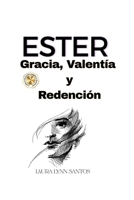 ESTER: Gracia, Valentía y Redención (COLECCION BIBLIA LIBROS INDIVIDUALES) (Spanish Edition) B0HF2V8NDG Book Cover