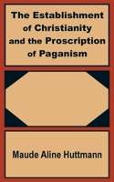 Establishment of Christianity and the Proscription of Paganism 1410200884 Book Cover