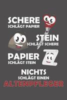 Schere Schl�gt Papier - Stein schl�gt Schere - Papier schl�gt Stein - Nichts schl�gt einen Altenpfleger: Wochenplaner f�r ein ganzes Jahr - ohne festes Datum 1081586982 Book Cover