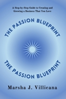 The Passion Blueprint: A Step-by-Step Guide to Creating and Growing a Business That You Love B0CWLWMWB2 Book Cover