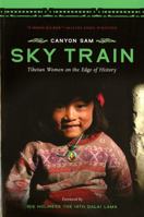 Sky Train: Tibetan Women on the Edge of History 029598953X Book Cover