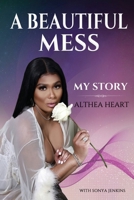 A Beautiful Mess: My Story B08C47S4N7 Book Cover